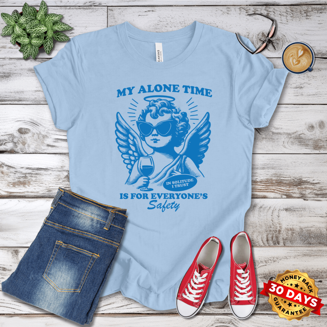 My Alone Time is for Everyone's Safety Cherub T-Shirt