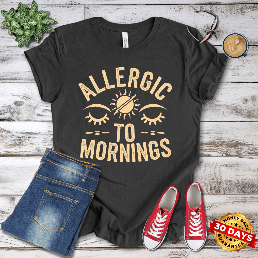 Allergic To Mornings T-Shirt