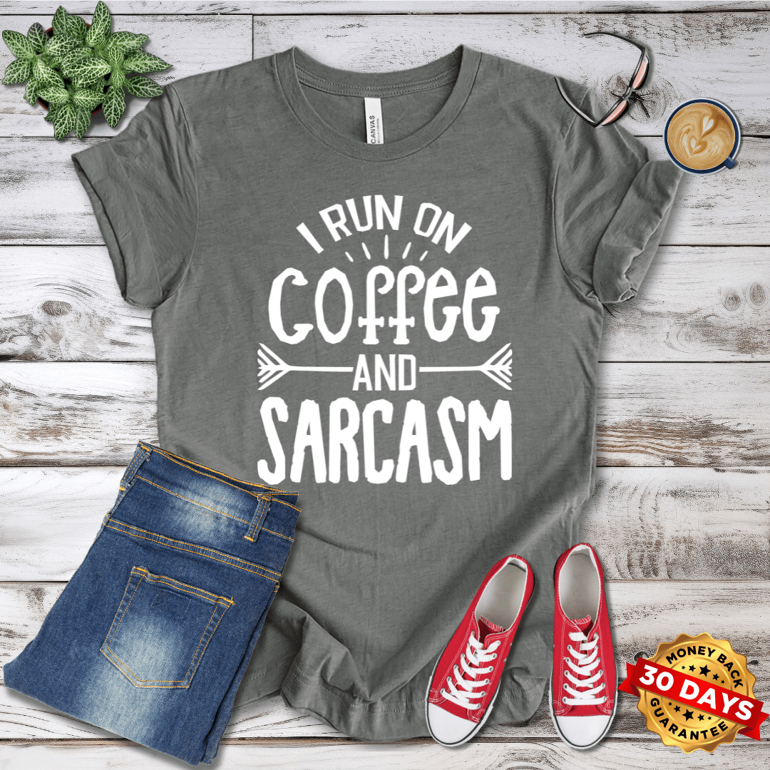 I Run on Coffee and Sarcasm T-Shirt