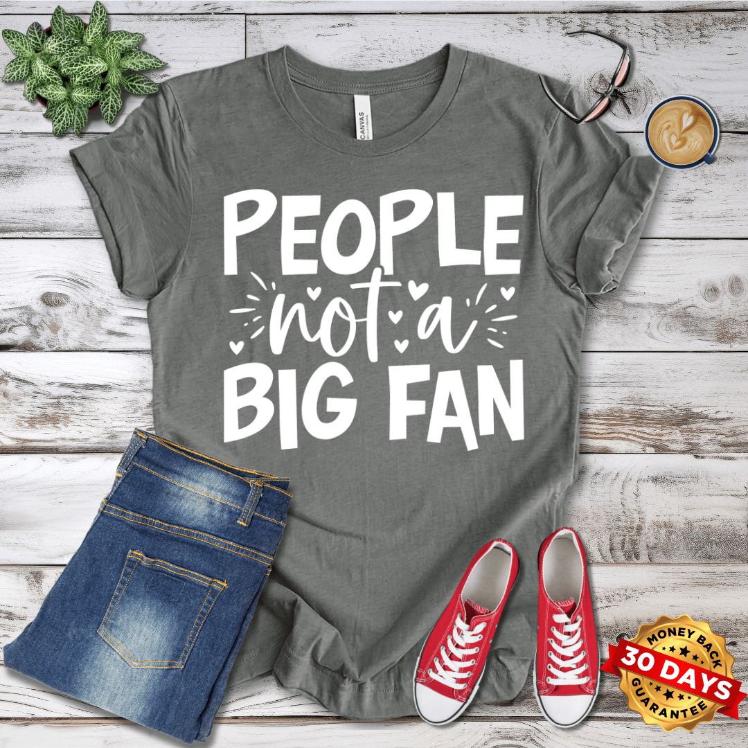 People Not A Fan T-Shirt