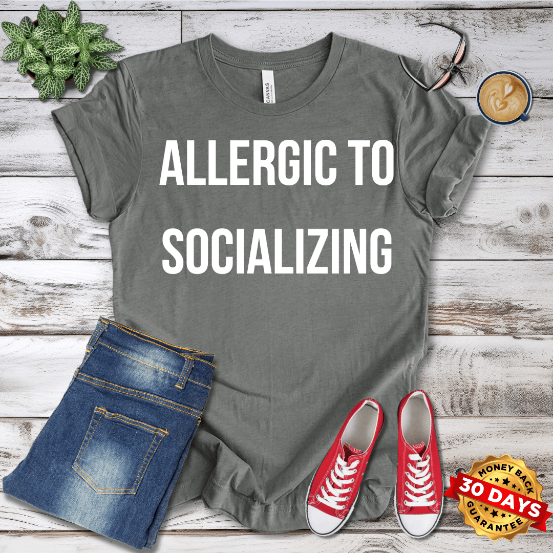 Allergic To Socializing T-Shirt