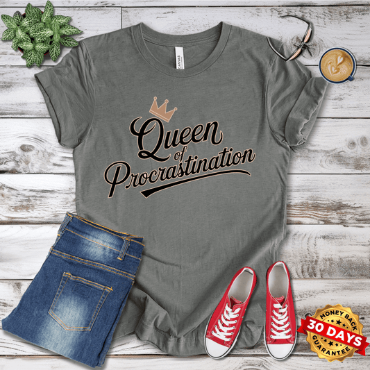 Queen of Procrastination T-Shirt