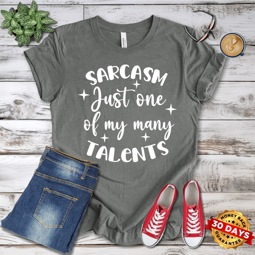 Sarcasm Just One Of My Many Talents T-Shirt