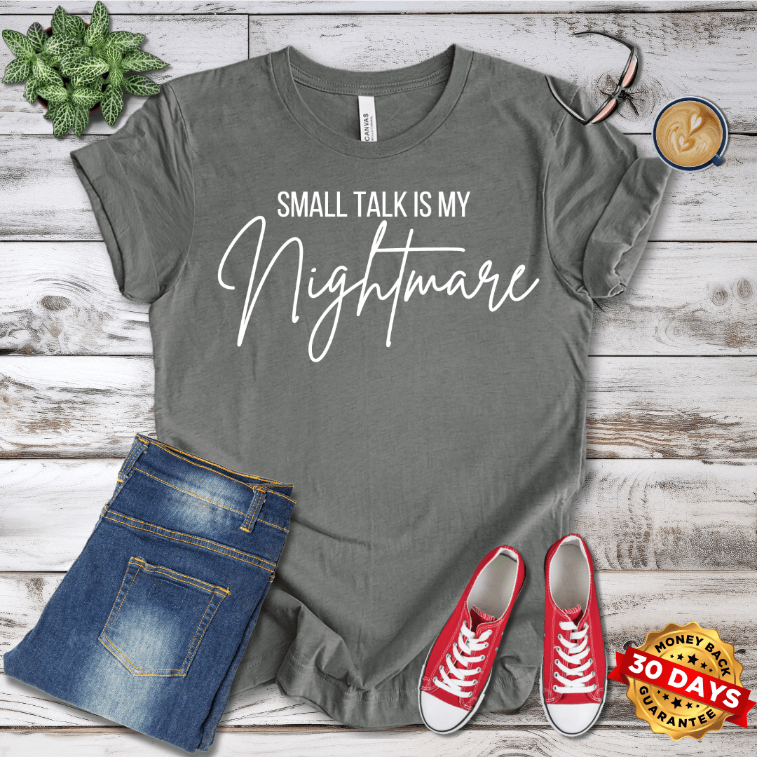 Small Talk Is My Nightmare T-Shirt