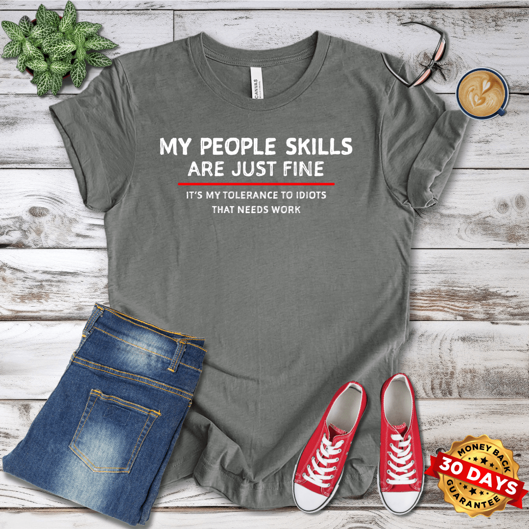 My People Skills Are Just Fine T-Shirt