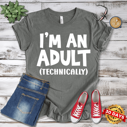 I'm An Adult Technically T-Shirt