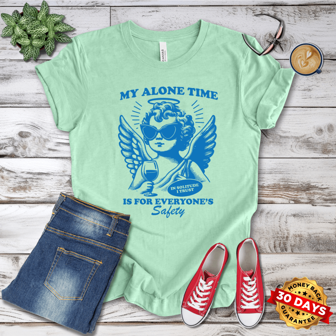 My Alone Time is for Everyone's Safety Cherub T-Shirt