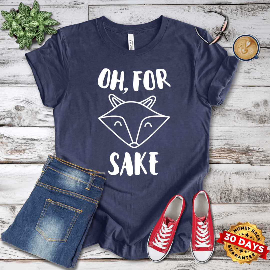 Oh For Fox Sake T-Shirt