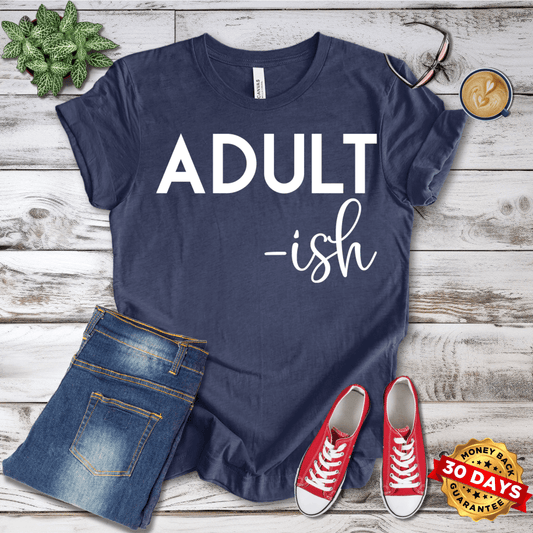 Adult-ish T-Shirt