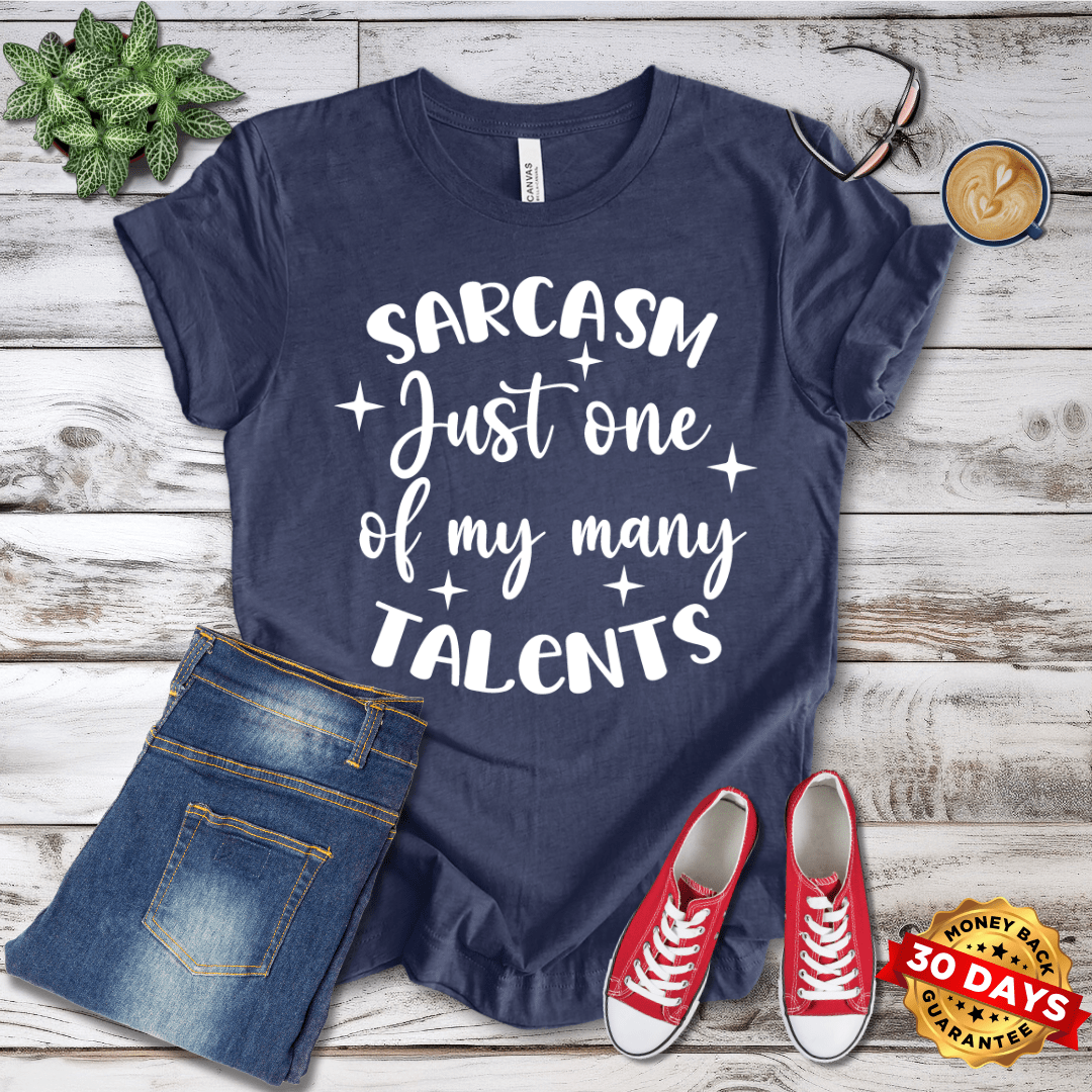 Sarcasm Just One Of My Many Talents T-Shirt