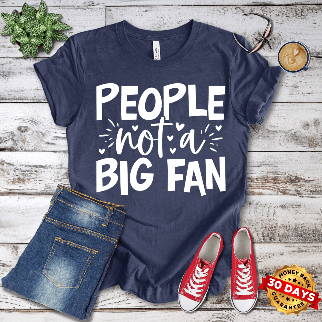 People Not A Fan T-Shirt