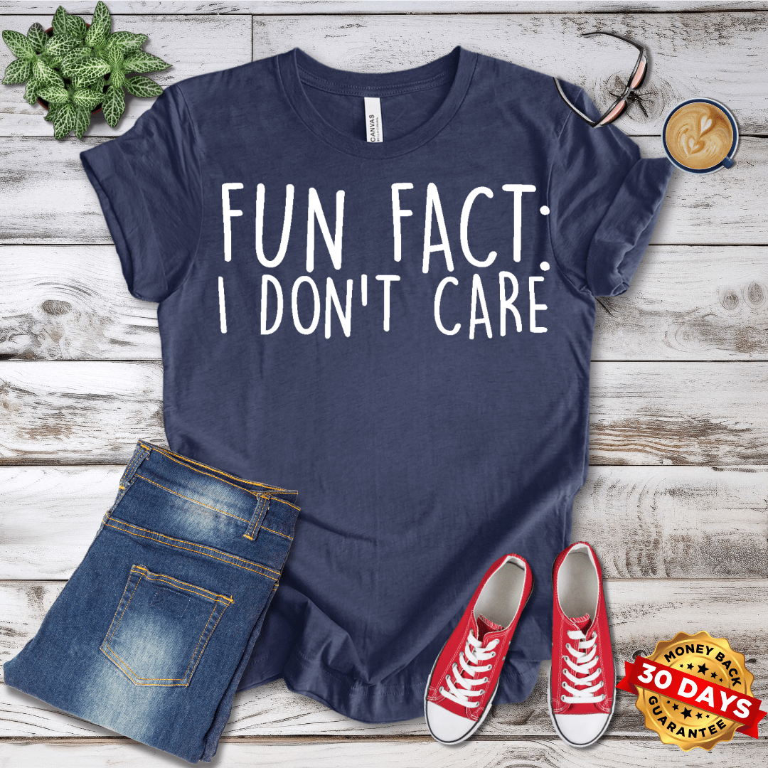 Fun Fact: I Don't Care T-Shirt