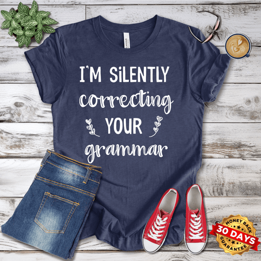 I'm Silently Correcting Your Grammar T-Shirt