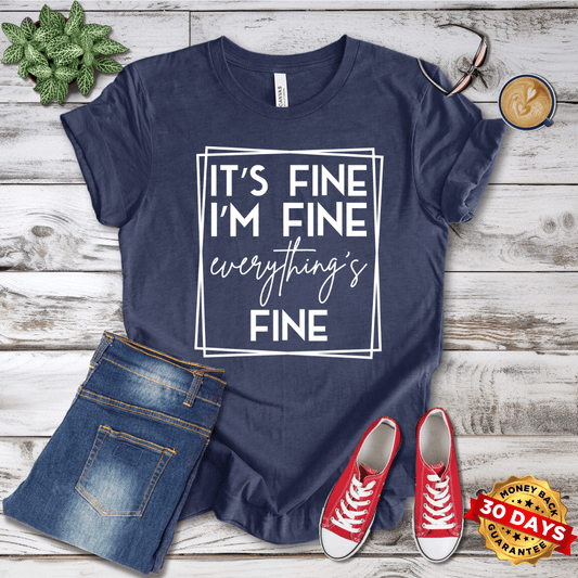 It's Fine I'm Fine T-Shirt