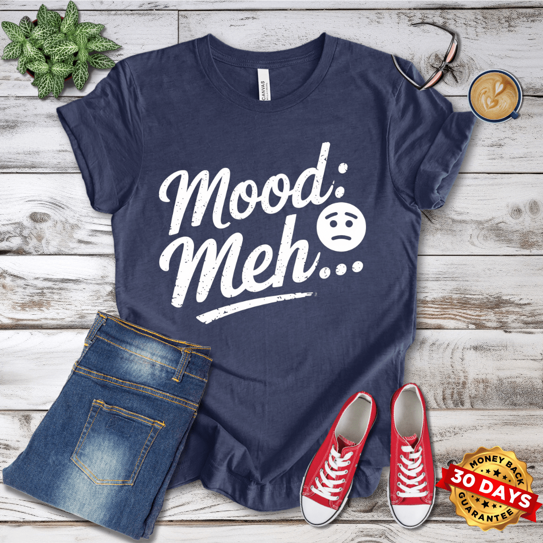 Mood Meh... T-Shirt