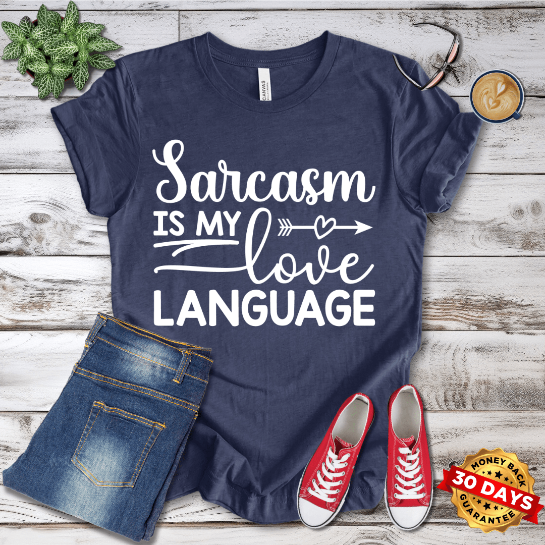 Sarcasm is my Love Language T-Shirt