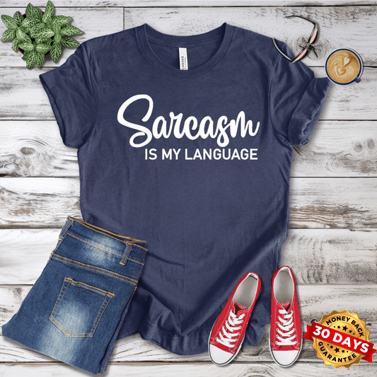 Sarcasm Is My Language T-Shirt