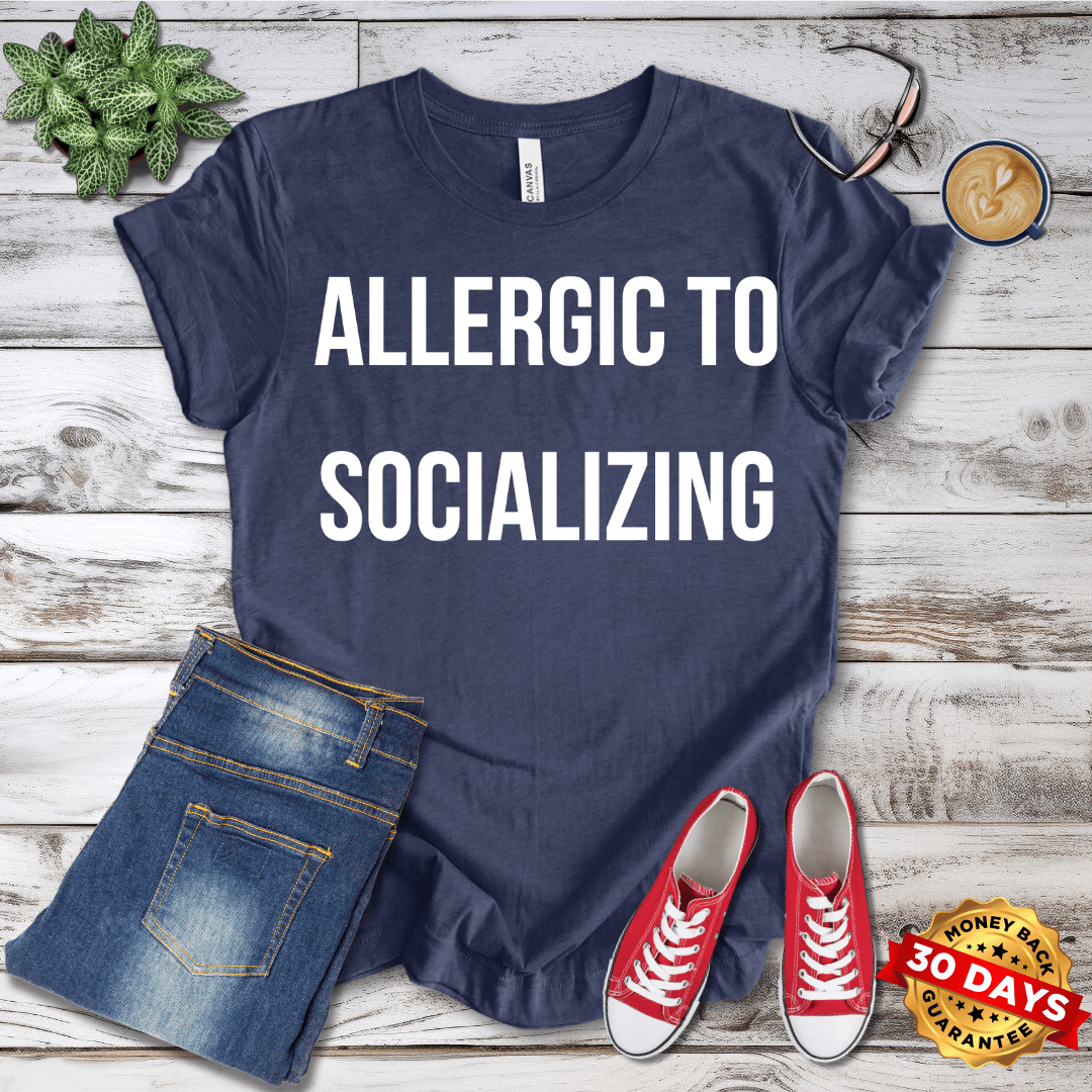 Allergic To Socializing T-Shirt