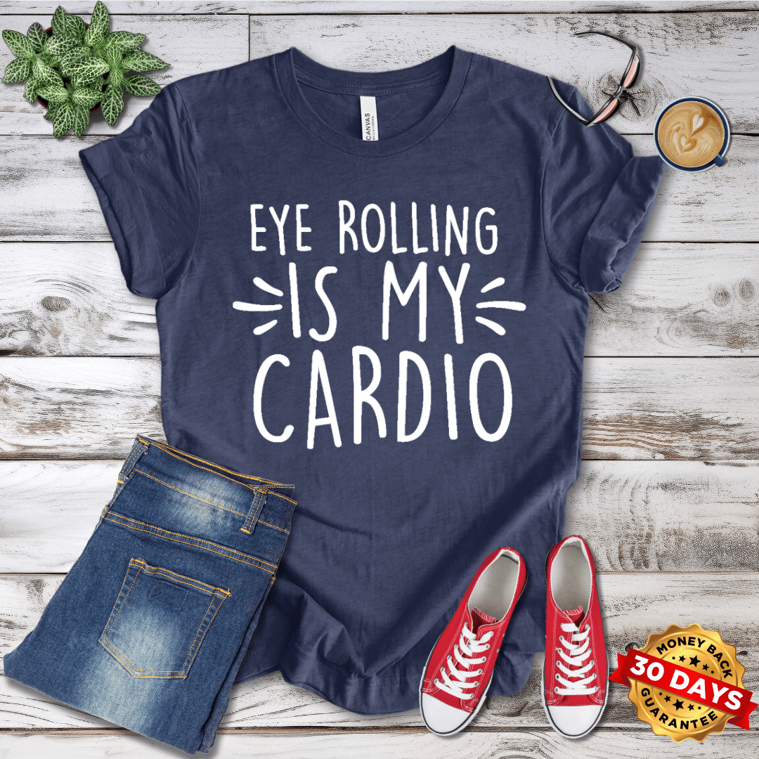 Eyerolling Is My Cardio T-Shirt