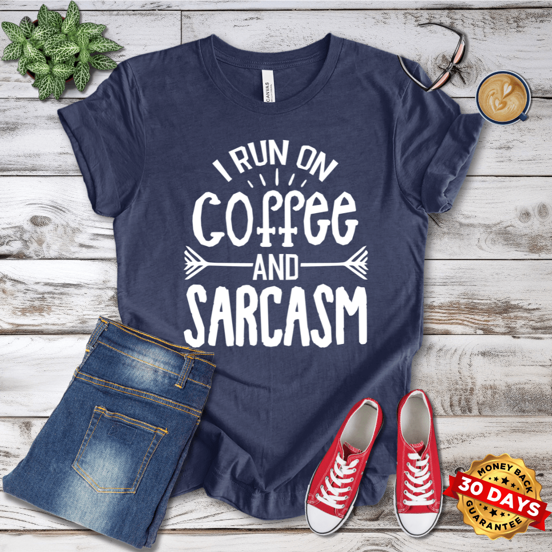 I Run on Coffee and Sarcasm T-Shirt