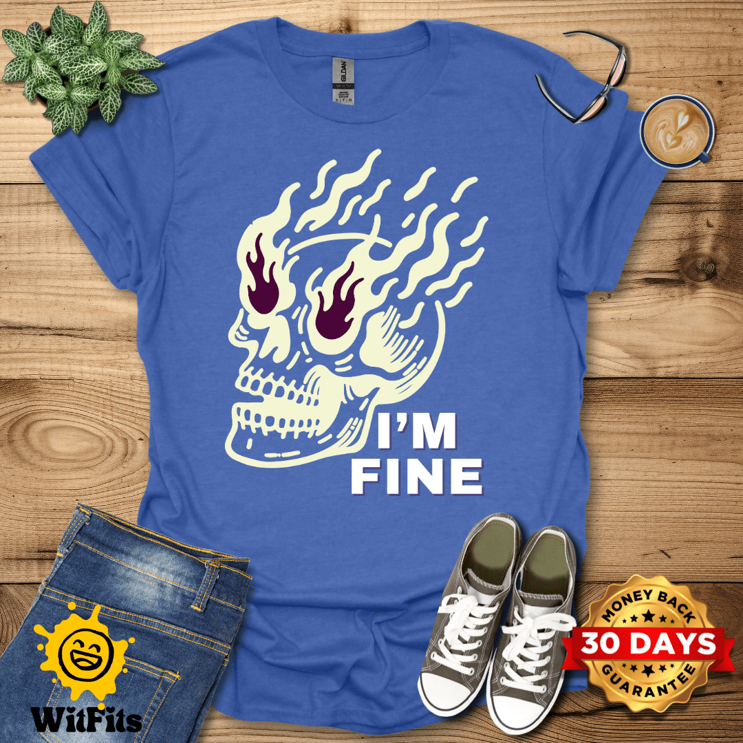 I'm Fine  T-Shirt