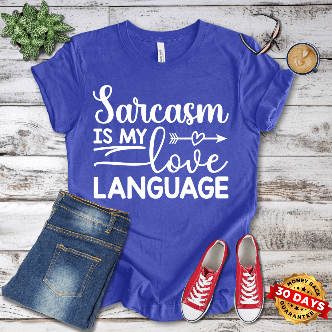 Sarcasm is my Love Language T-Shirt