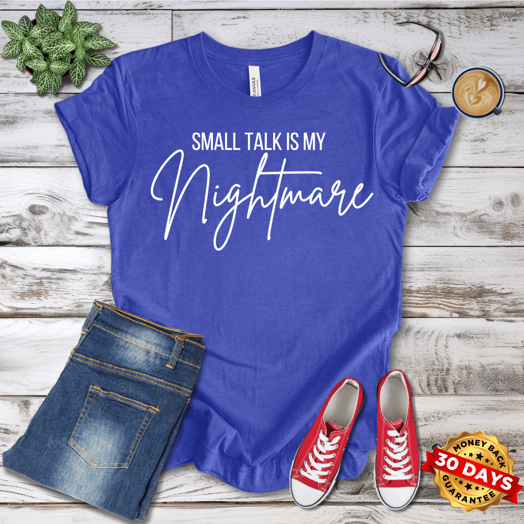 Small Talk Is My Nightmare T-Shirt