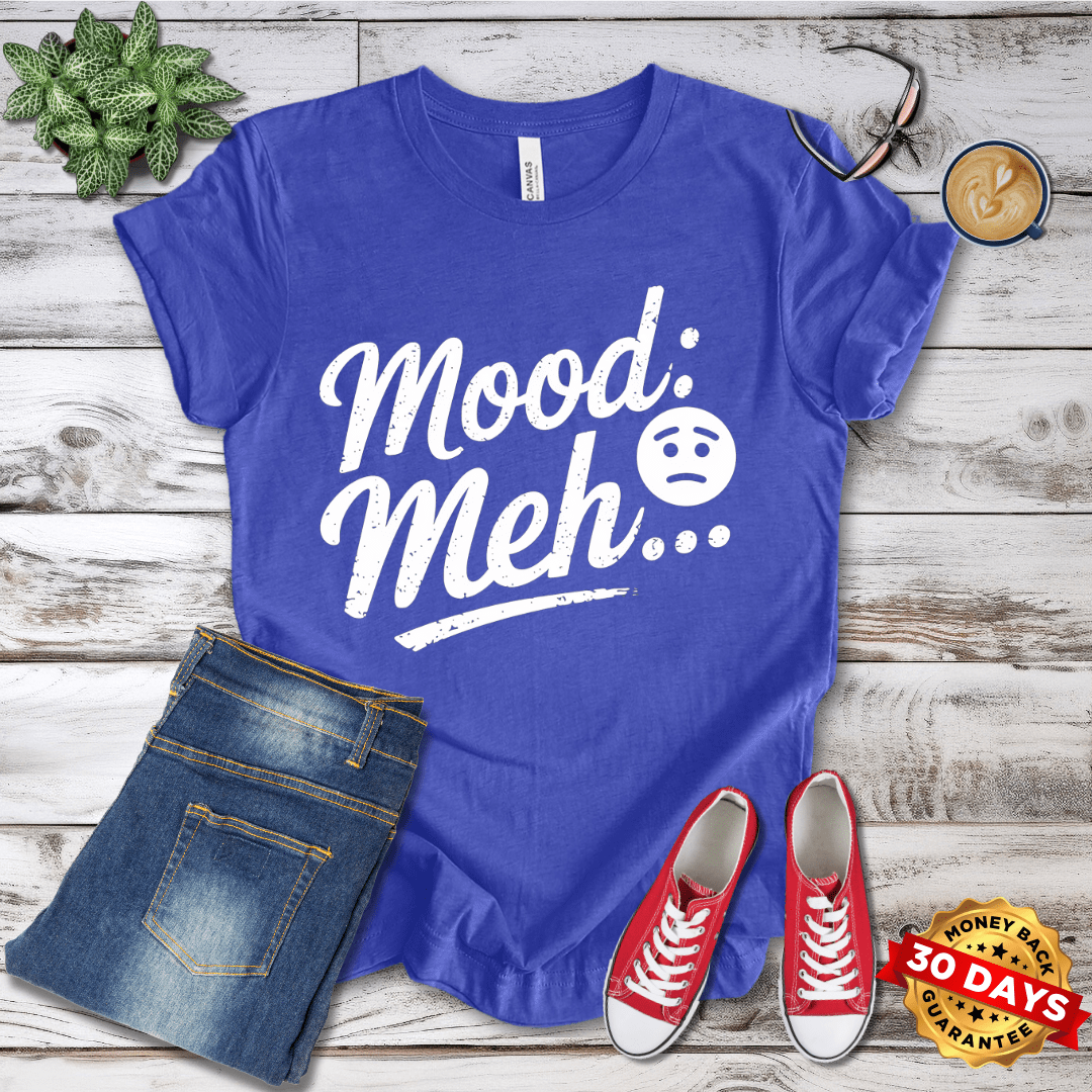 Mood Meh... T-Shirt