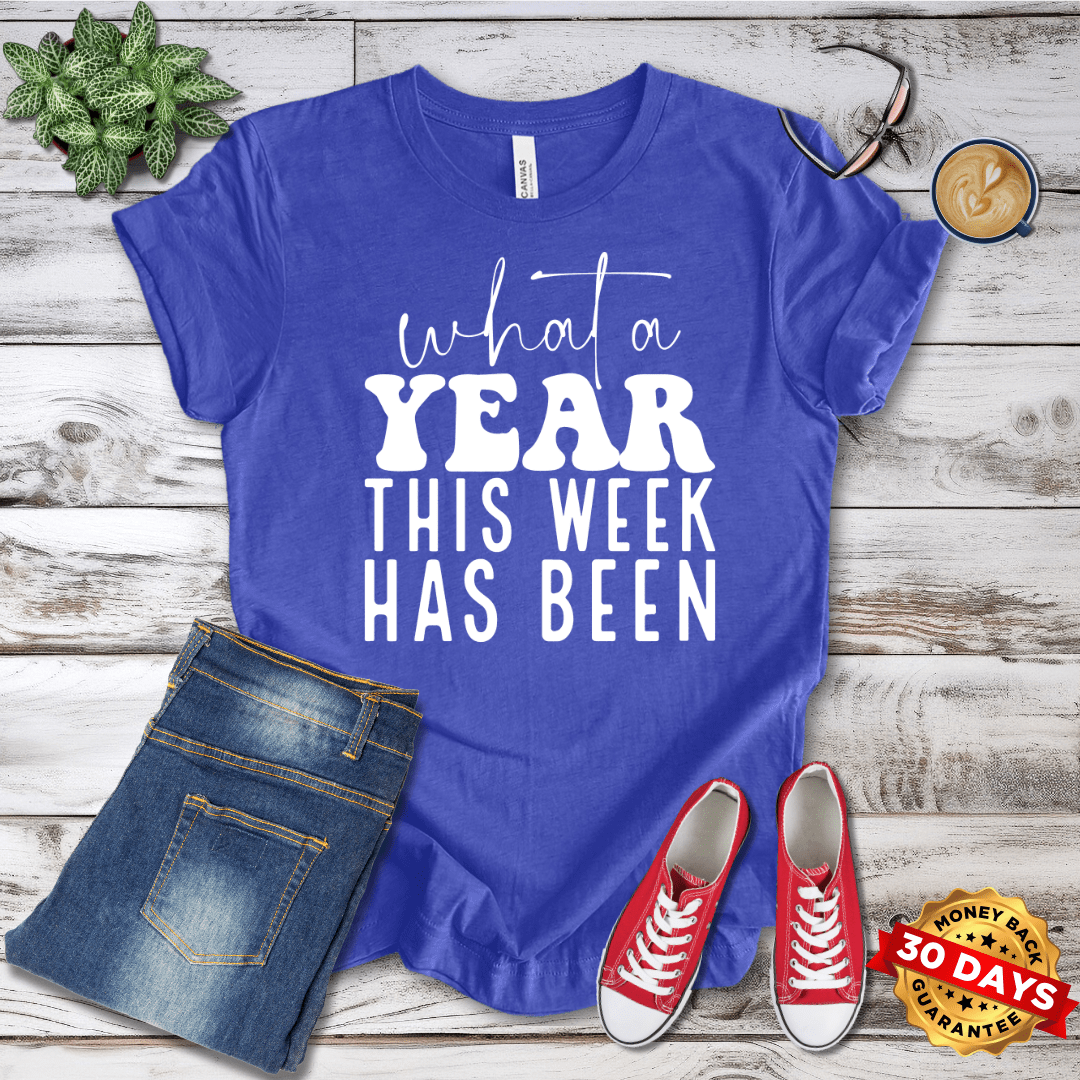 What A Year This Week Has Been T-Shirt