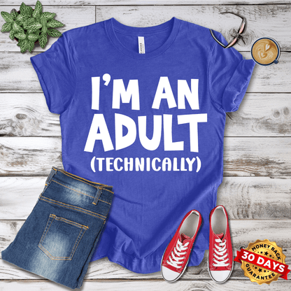 I'm An Adult Technically T-Shirt