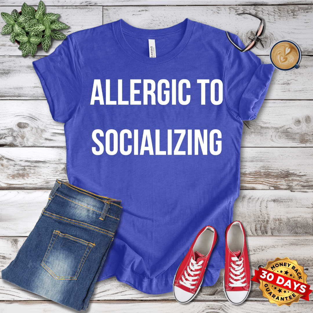 Allergic To Socializing T-Shirt