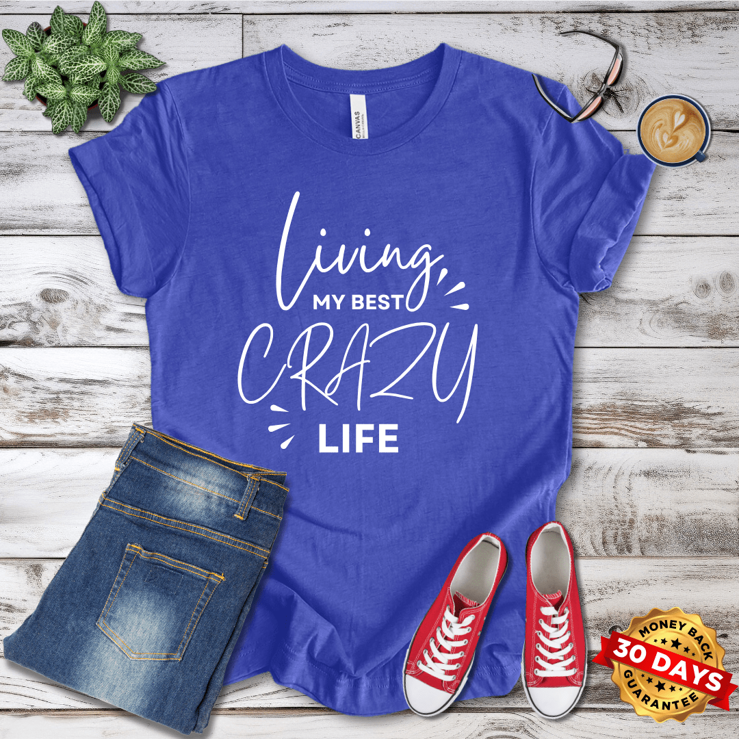 Living My Best Crazy Life T-Shirt