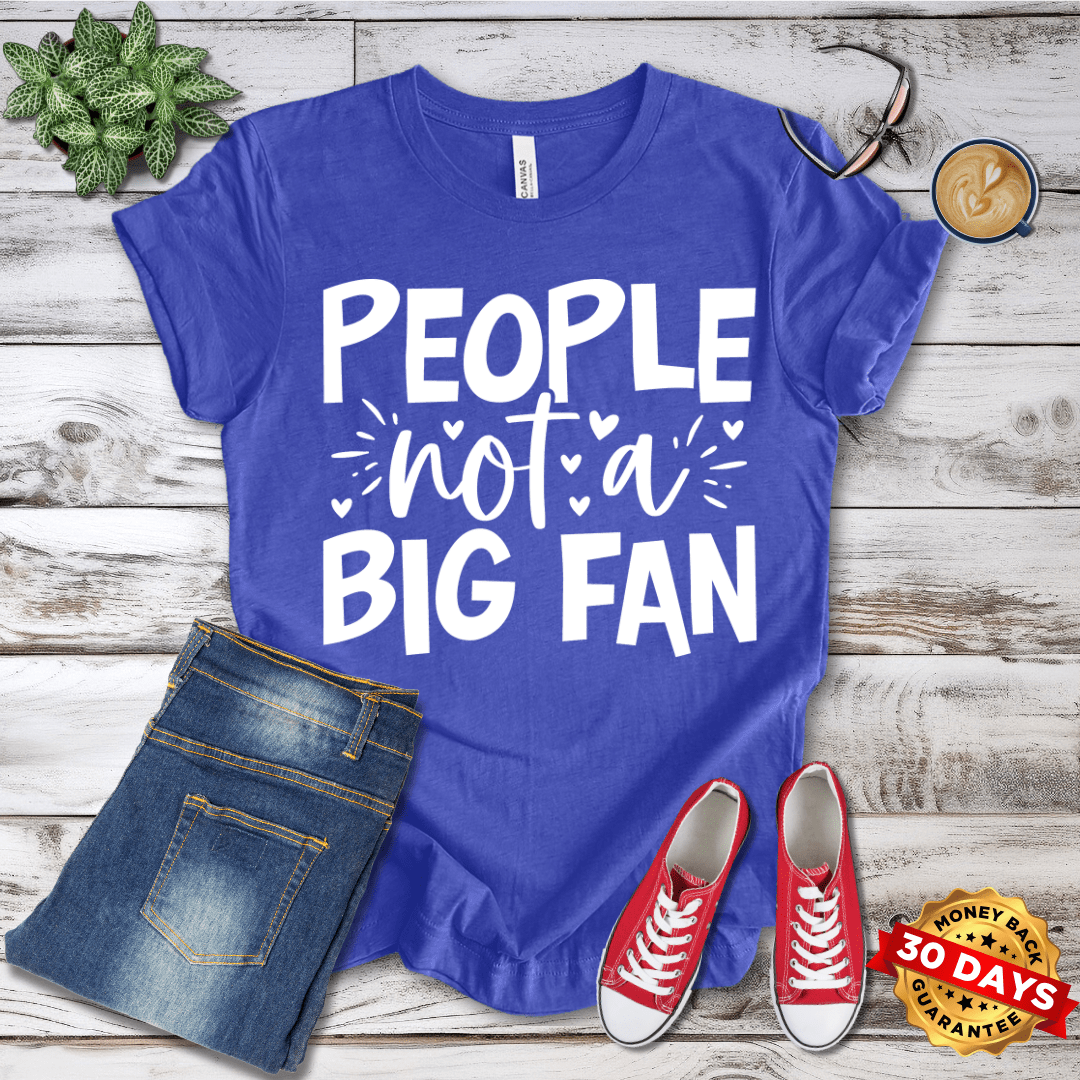 People Not A Fan T-Shirt