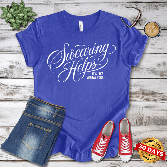 Swearing Helps-It's Like Verbal Yoga T-Shirt