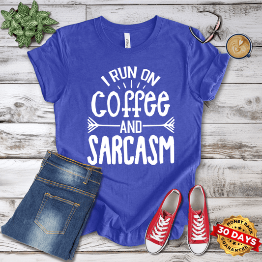 I Run on Coffee and Sarcasm T-Shirt