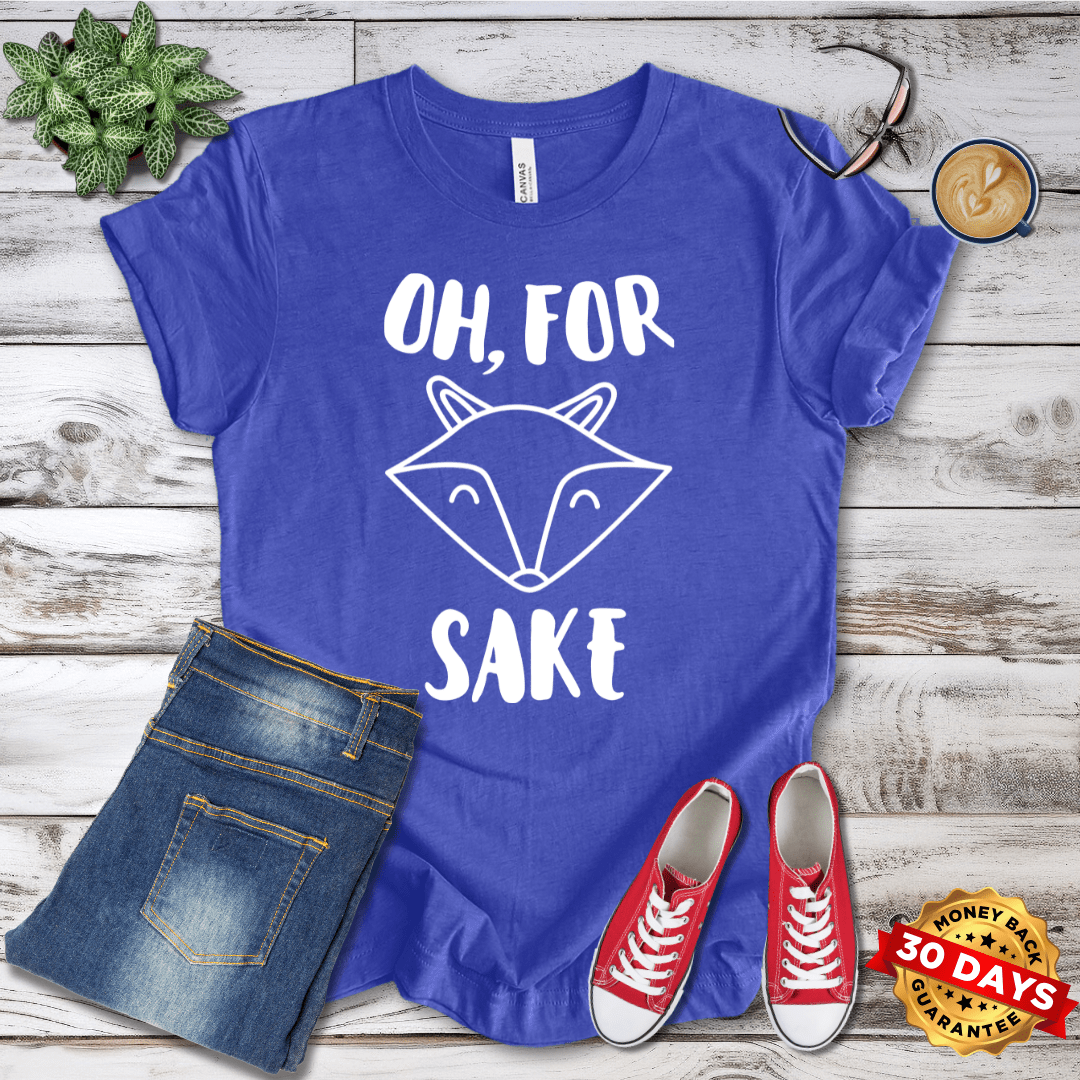 Oh For Fox Sake T-Shirt