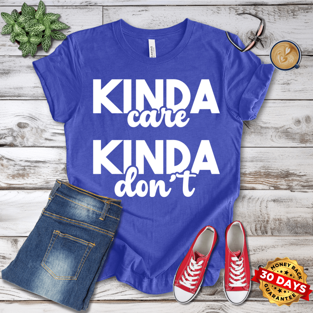 Kinda Care Kinda Don't T-Shirt