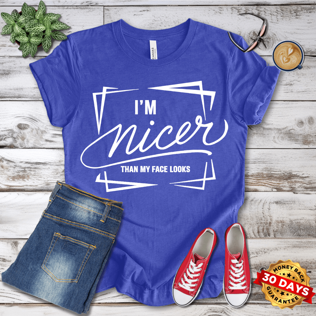 I'm Nicer Than My Face Looks T-Shirt