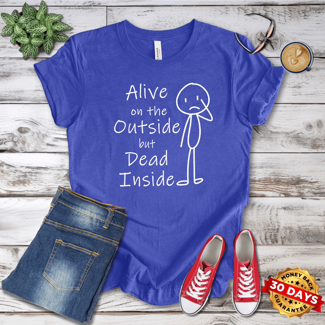 Alive On the Outside But Dead Inside Stick T-Shirt