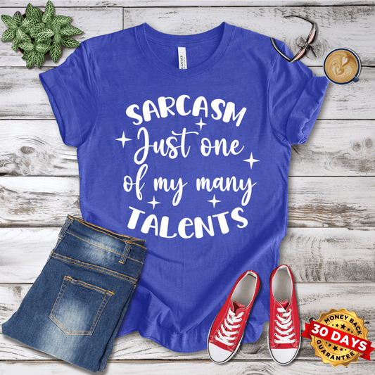 Sarcasm Just One Of My Many Talents T-Shirt