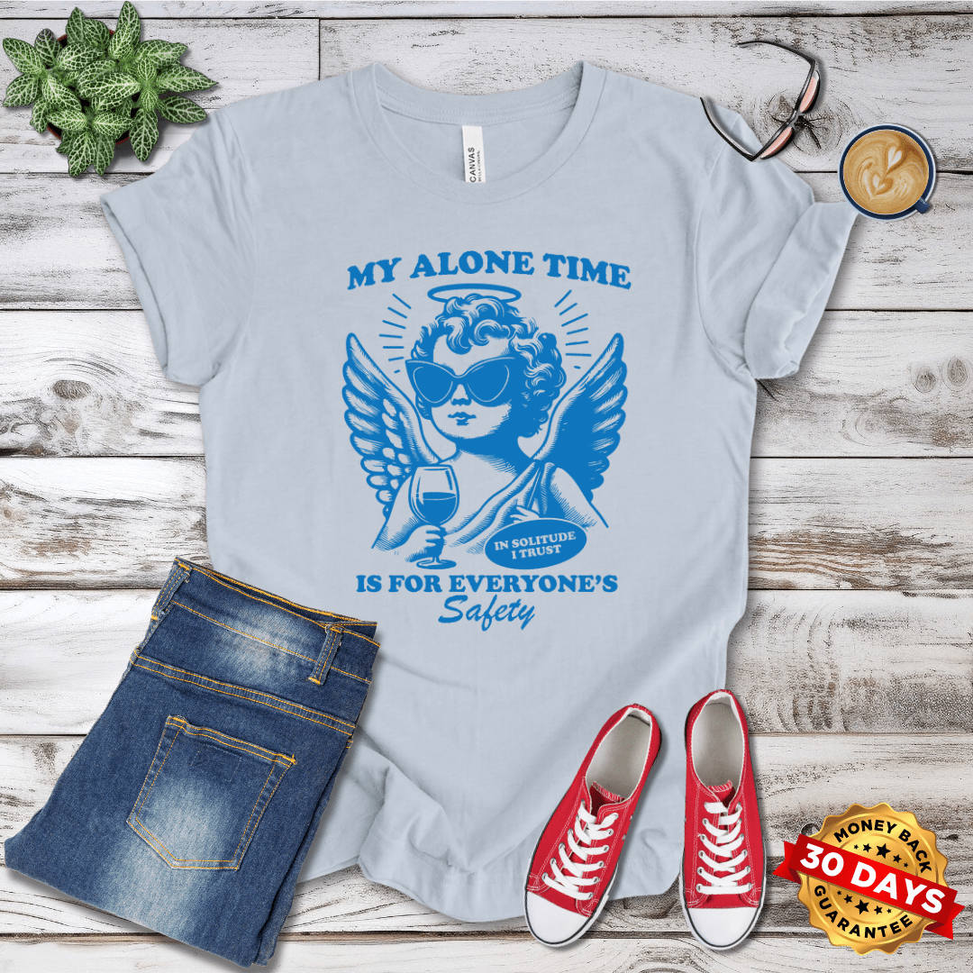 My Alone Time is for Everyone's Safety Cherub T-Shirt