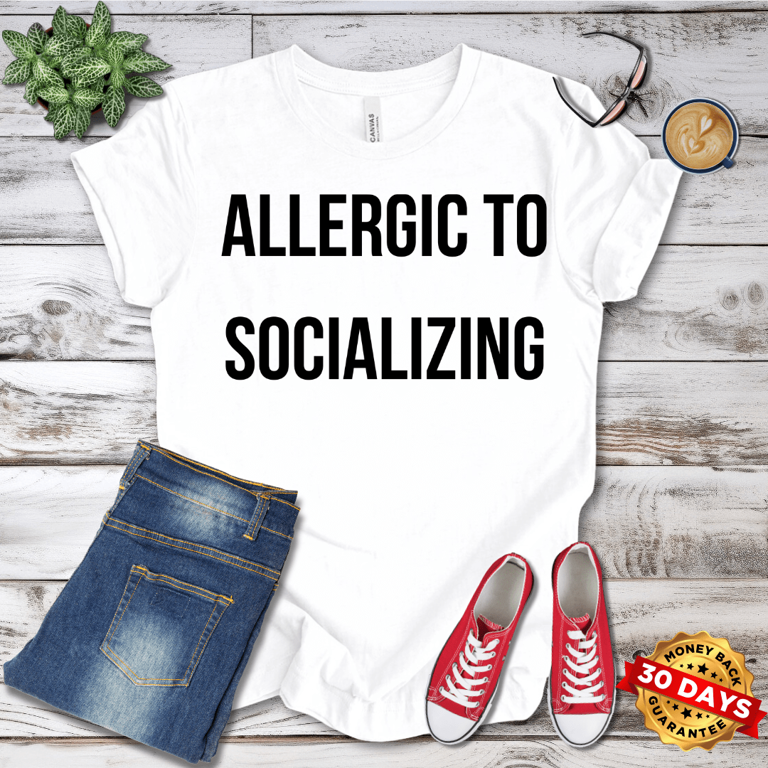 Allergic To Socializing T-Shirt