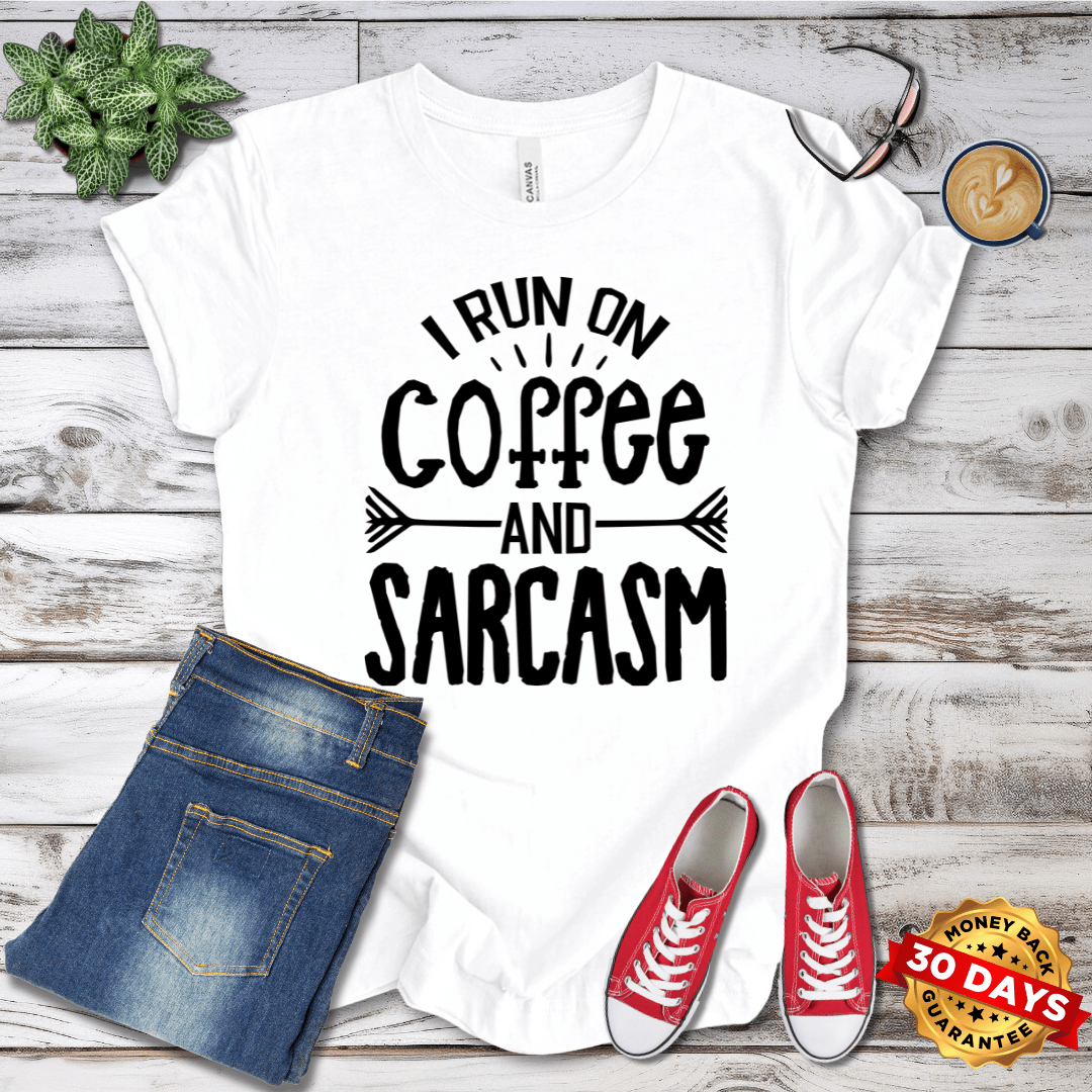 I Run on Coffee and Sarcasm T-Shirt