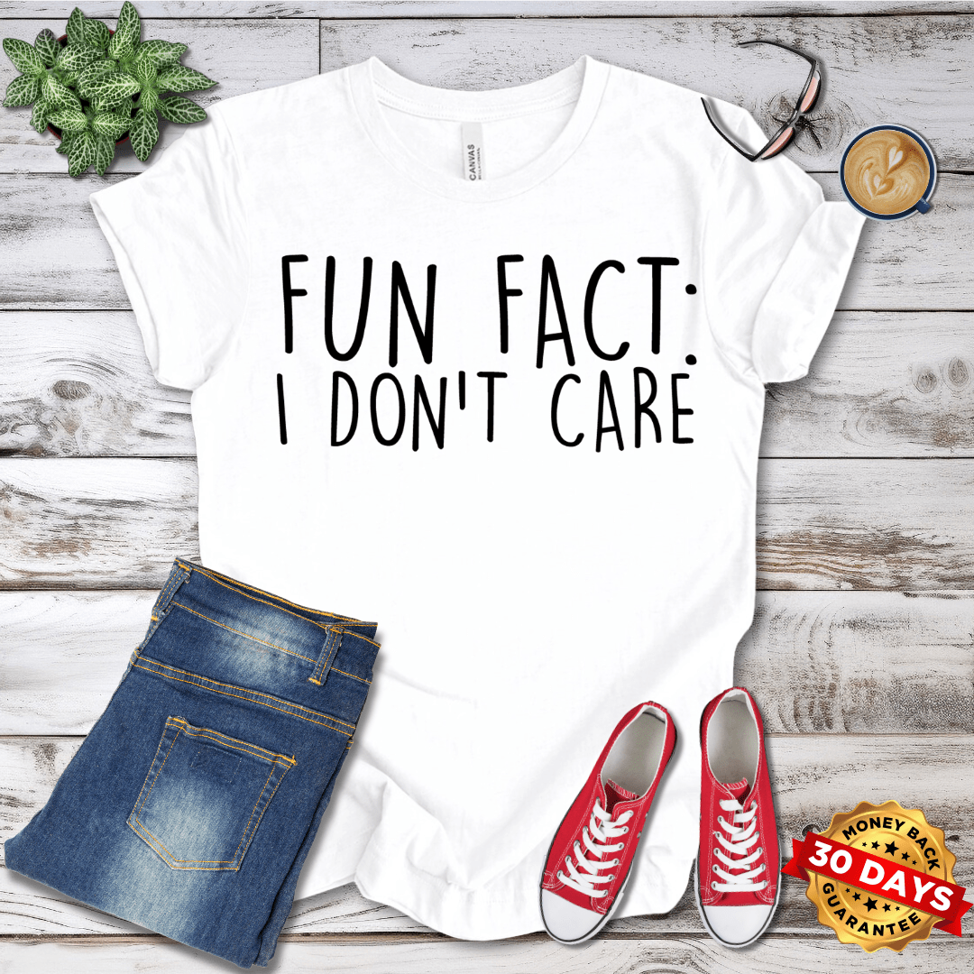 Fun Fact: I Don't Care T-Shirt