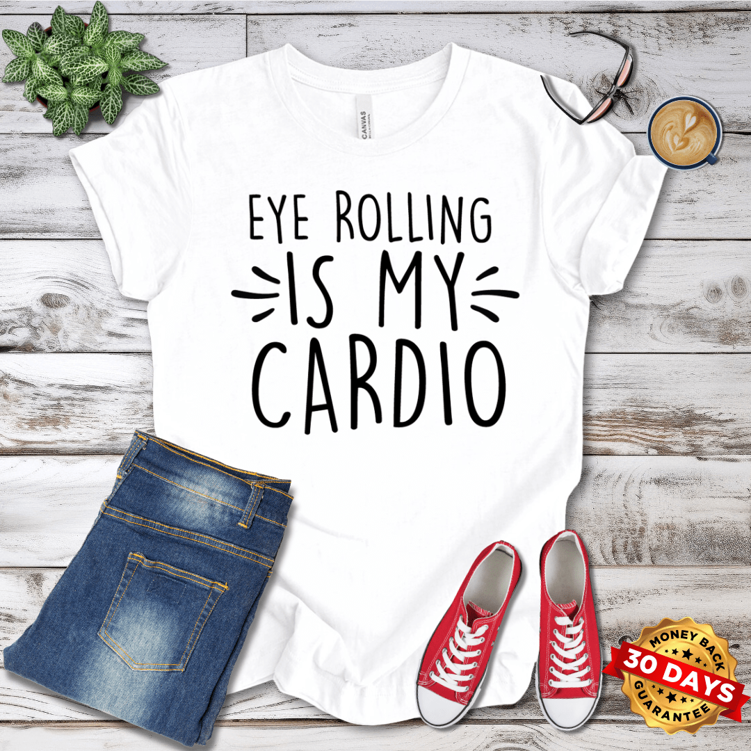 Eyerolling Is My Cardio T-Shirt