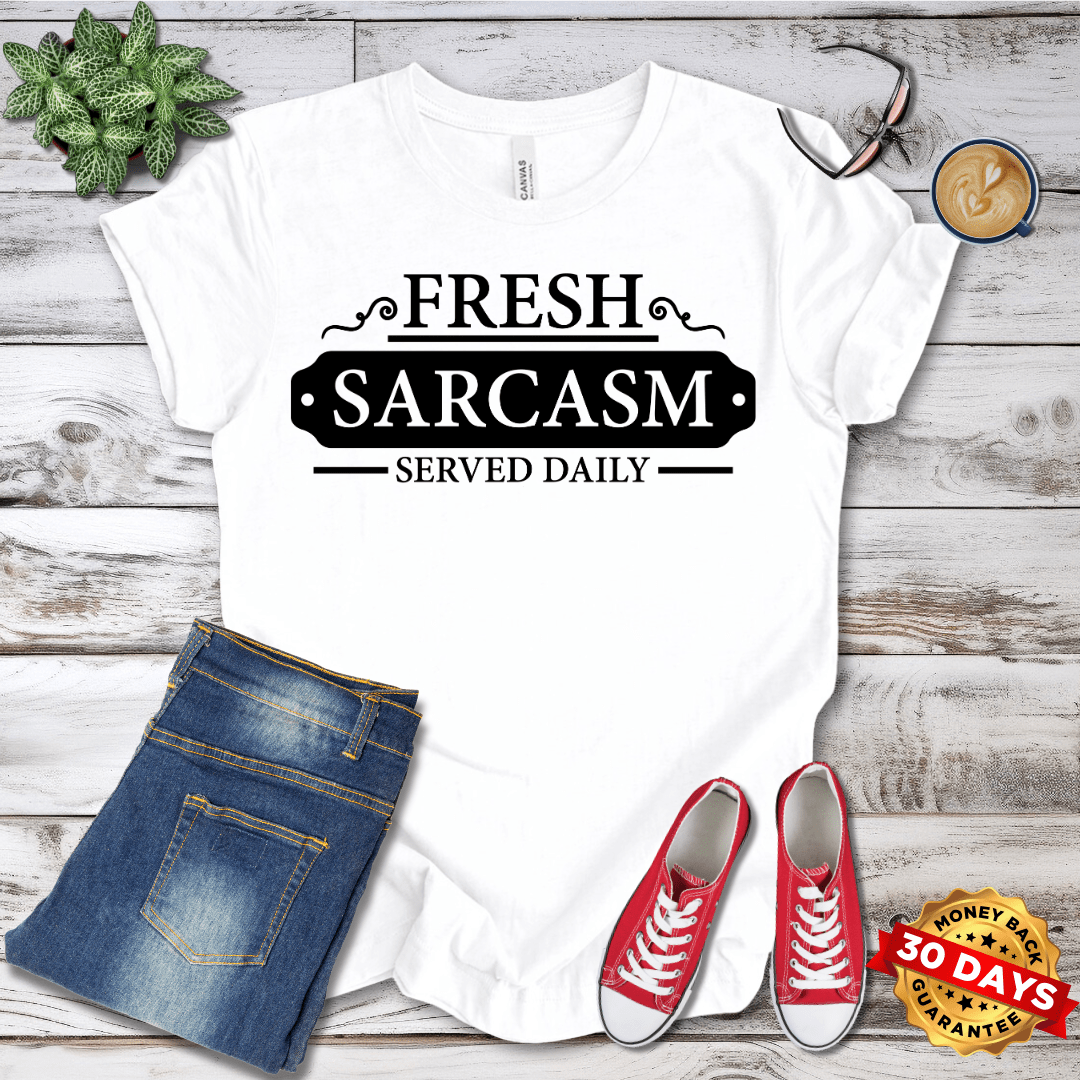 Fresh Sarcasm Served Daily T-Shirt