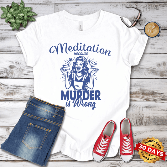 Meditation Because Murder Is Wrong Retro T-Shirt