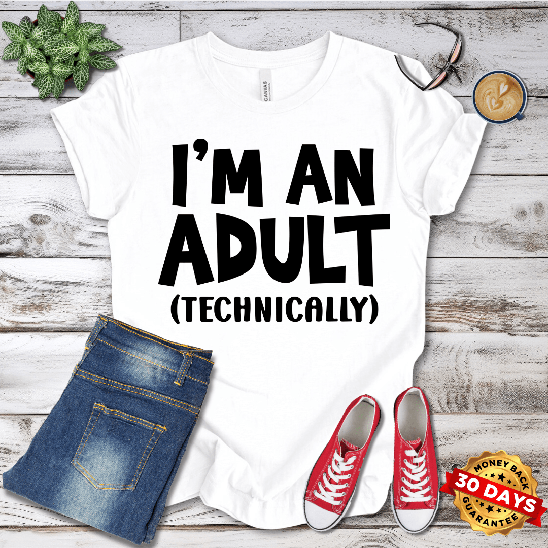 I'm An Adult Technically T-Shirt