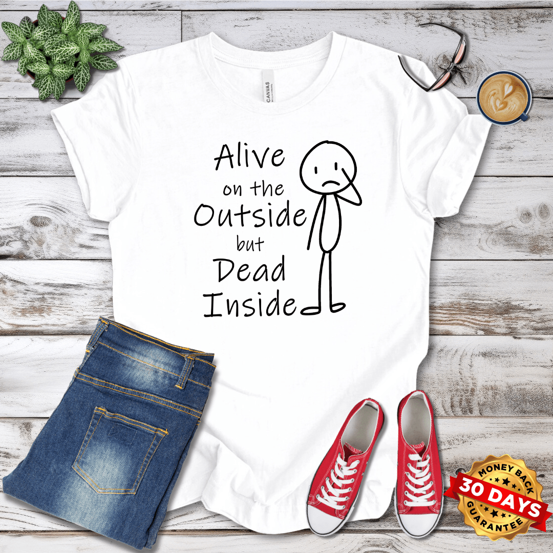 Alive On the Outside But Dead Inside Stick T-Shirt