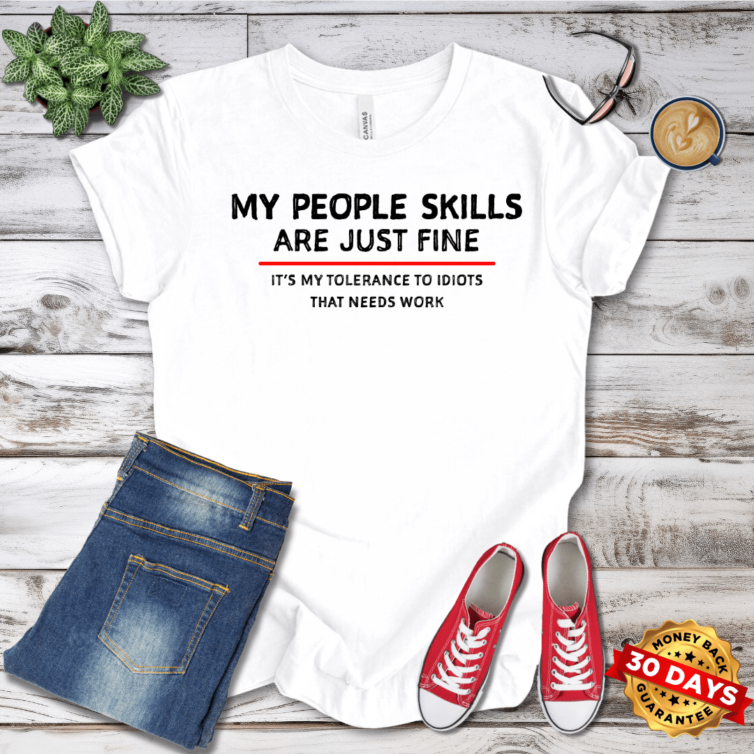 My People Skills Are Just Fine T-Shirt